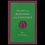 Plato on Rhetoric and Language  Four Key Dialogues