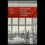 Ottoman Tulips, Ottoman Coffee Leisure and Lifestyle in the Eighteenth Century