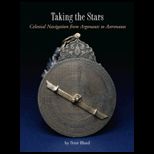 Taking the Stars  Celestial Navigation from Argonauts to Astronauts