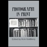 Photography In Print  Writings from 1816 to the Present
