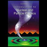 Introduction to Nuclear and Particle Physics
