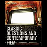 Classic Questions and Contemporary Film  An Introduction to Philosophy with PowerWeb  Philosophy
