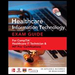 Healthcare Information Technology Exam Guide  Essentials for the IT Professional  A Guide for CompTIA Healthcare IT Technician Certifications With Cd