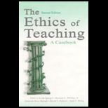 Ethics of Teaching  A Casebook