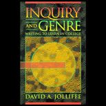 Inquiry and Genre  Writing to Learn in College