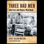 Three Bad Men  John Ford, John Wayne, Ward Bond