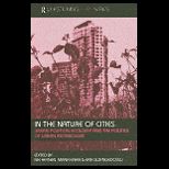 In the Nature of Cities  Urban Political Ecology and the Politics of Urban Metabolism