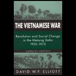 Vietnamese War Revolution and Social Change in the Mekong Delta, 1930 1975