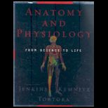 Anatomy and Physiology  From Science to Life  With DVD