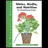 Growers Guide to Water, Media and Nutrition for Greenhouse Crops