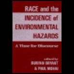 Race and the Incidence of Environmental Hazards  A Time for Discourse