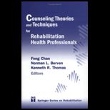 Counseling Theories and Techniques for Rehabilitation Health Professional
