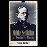 Moltke, Schlieffen and Prussian War Planning