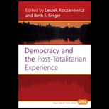 Democracy and the Post Totalitarian Experience