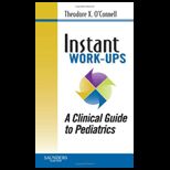 Instant Work Ups Clinical Guide to Pediatrics