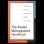 Parish Management Handbook  A Practical Guide for Pastors, Administrators, and Other Parish Leaders