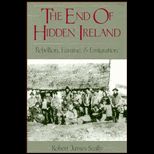 End of Hidden Ireland  Rebellion, Famine, and Emigration