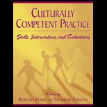 Culturally Competent Practice  Skills, Interventions, and Evaluations