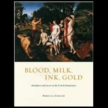 Blood, Milk, Ink, Gold  Abundance and Excess in the French Renaissance