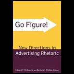 Go Figure New Directions in Advertising Rhetoric