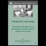 Gendered Citizenships Transnational Perspectives on Knowledge Production, Political Activism, and Culture