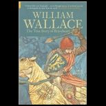 William Wallace True Story Braveheart