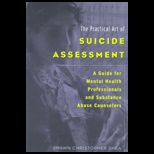 Practical Art of Suicide Assessment  A Guide for Mental Health Professionals and Substance Abuse Counselors