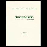 Biochemistry, Student Study Guide with Solutions Manual