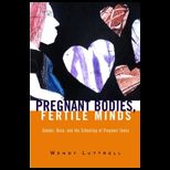 Pregnant Bodies, Fertile Minds