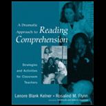 Dramatic Approach to  Reading Comprehension   Strategies and Activities for Classroom Teachers