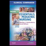 Clinical Companion for Wongs Essentials of Pediatric Nursing   PageBurst