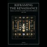 Reframing the Renaissance  Visual Culture in Europe and Latin America, 1450 1650