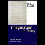 Imagination in Theory  Culture, Writing, Words, and Things