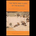 Teeth and Claws of the Buddha Monastic Warriors and Sohei in Japanese History