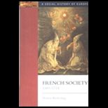 French Society 1589 1715  A Social History of Europe