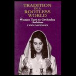 Tradition in a Rootless World  Women Turn to Orthodox Judaism