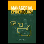 Managerial Epidemiology  Practice, Methods and Concepts