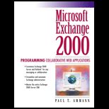 Microsoft Exchange 2000  Programming Collaborative Web Applications
