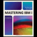 Mastering IBM i The Complete Resource for Todays IBM i System