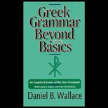 Greek Grammar Beyond the Basics An Exegetical Syntax of the New Testament