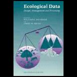 Ecological Data Design, Management and Processing