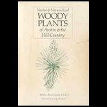 Native and Naturalized Woody Plants Of Austin and the Hill Country
