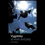 Vygotsky at Work and Play