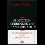 Seduction, Surrender and Transformation