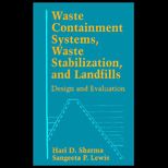 Waste Containment Systems, Waste Stabilization and Landfills  Design and Evaluation