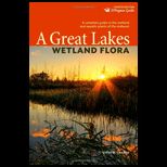Great Lakes Wetland Flora A complete Guide to the Wetland and Aquatic Plants of the Midwest