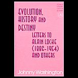 Evolution, History, and Destiny Letters to Alain Locke