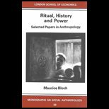 Ritual, History and Power  Selected Papers in Anthropology