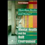 Mental Health and the Planned Environment  More than Bricks and Mortar?