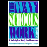 Way Schools Work   A Sociological Analysis of Education